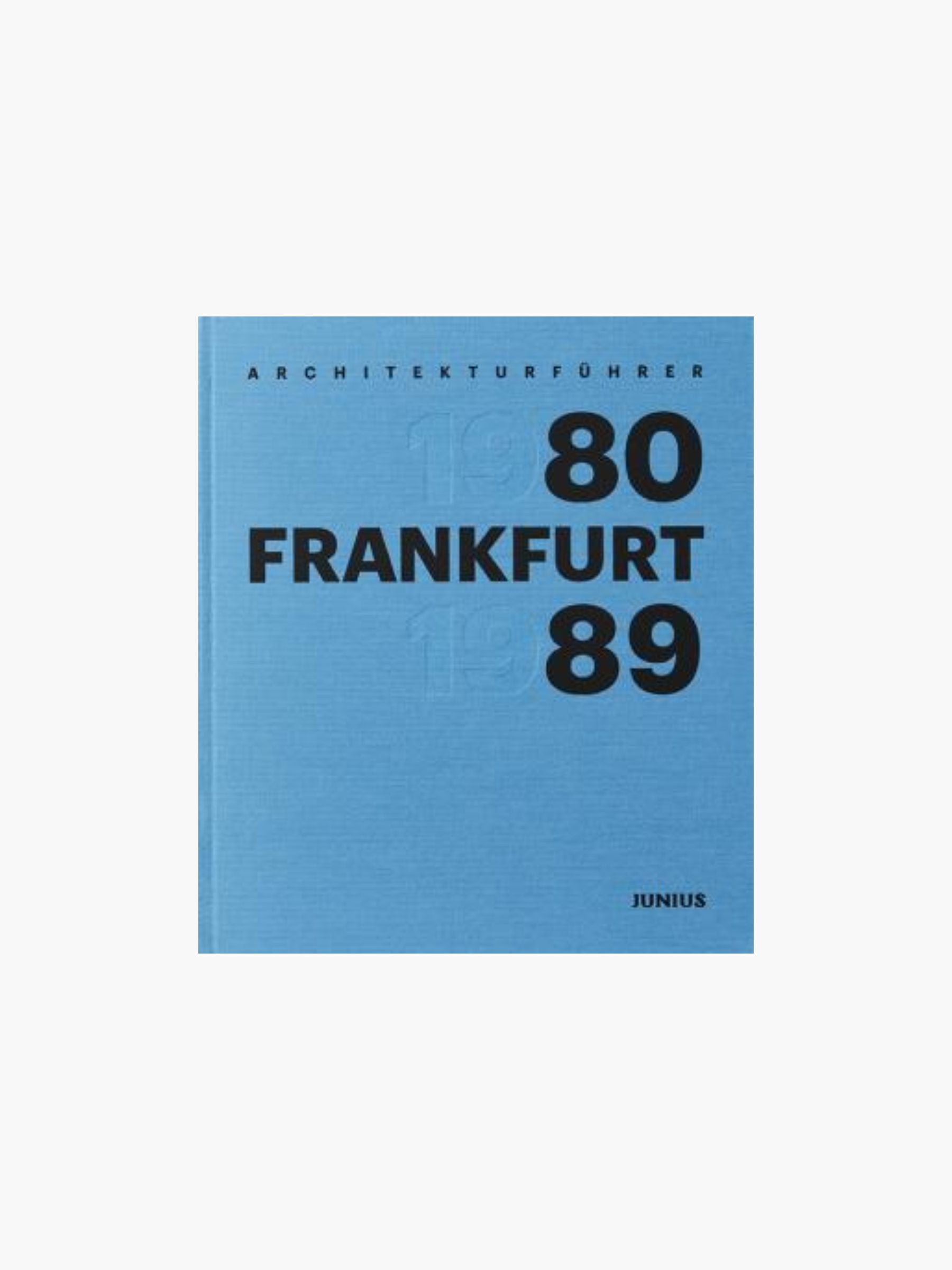 Junius Wilhelm Opatz Architectural Guide Frankfurt 1980-1989