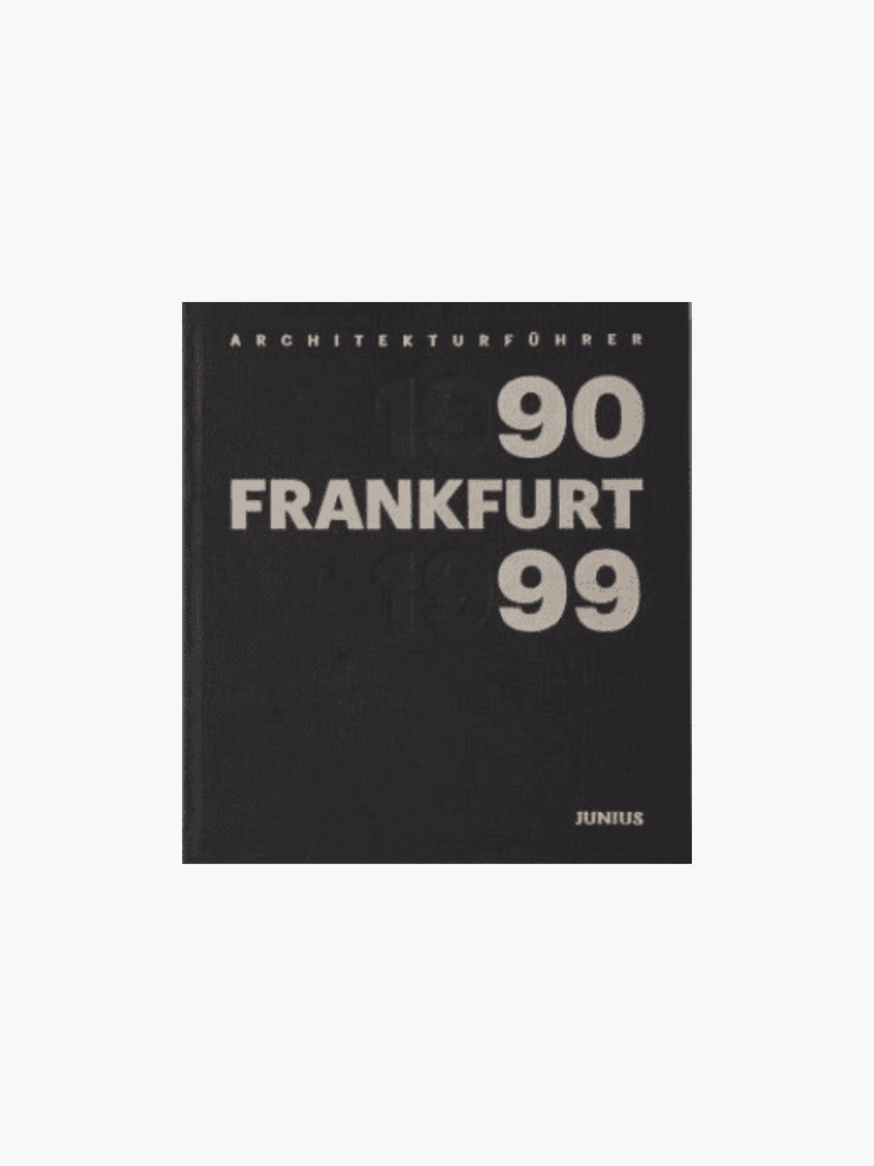 Junius Wilhelm Opatz Architectural Guide Frankfurt 1990-1999