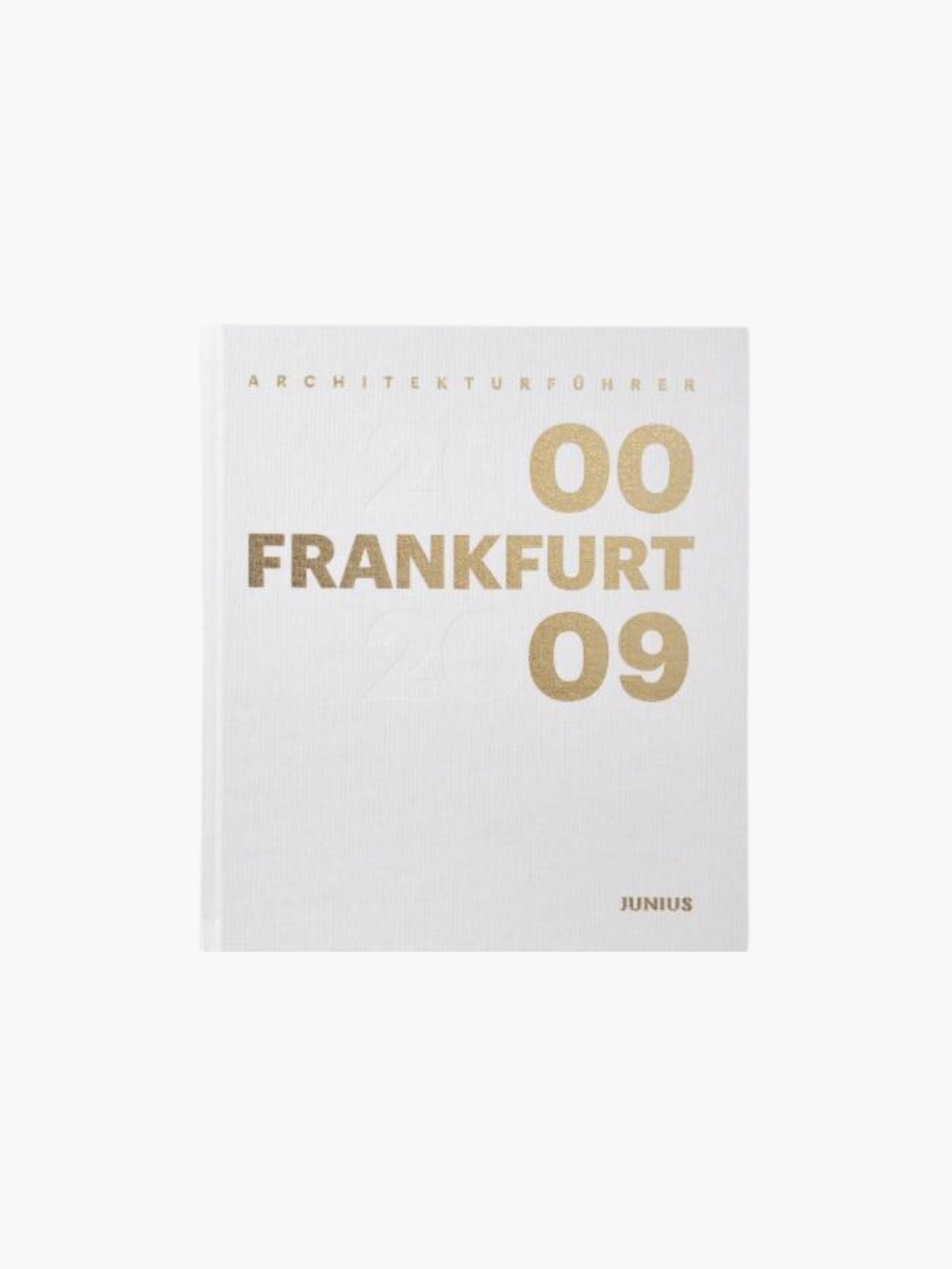 Junius Wilhelm Opatz Architectural Guide Frankfurt 2000-2009